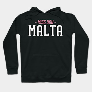 Miss You - Malta Holiday Travel Hoodie